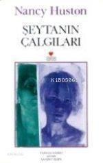  Şeytanın Çalgıları | Nancy Huston | Saadet Özen | Can Yayınları | 9789755105581 | 