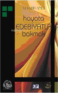  Hayata Edebiyatla Bakmak | Hayata Edebiyatla Bakmak | M Fatih Andı | 3F Yayınevi | 9789944997195 