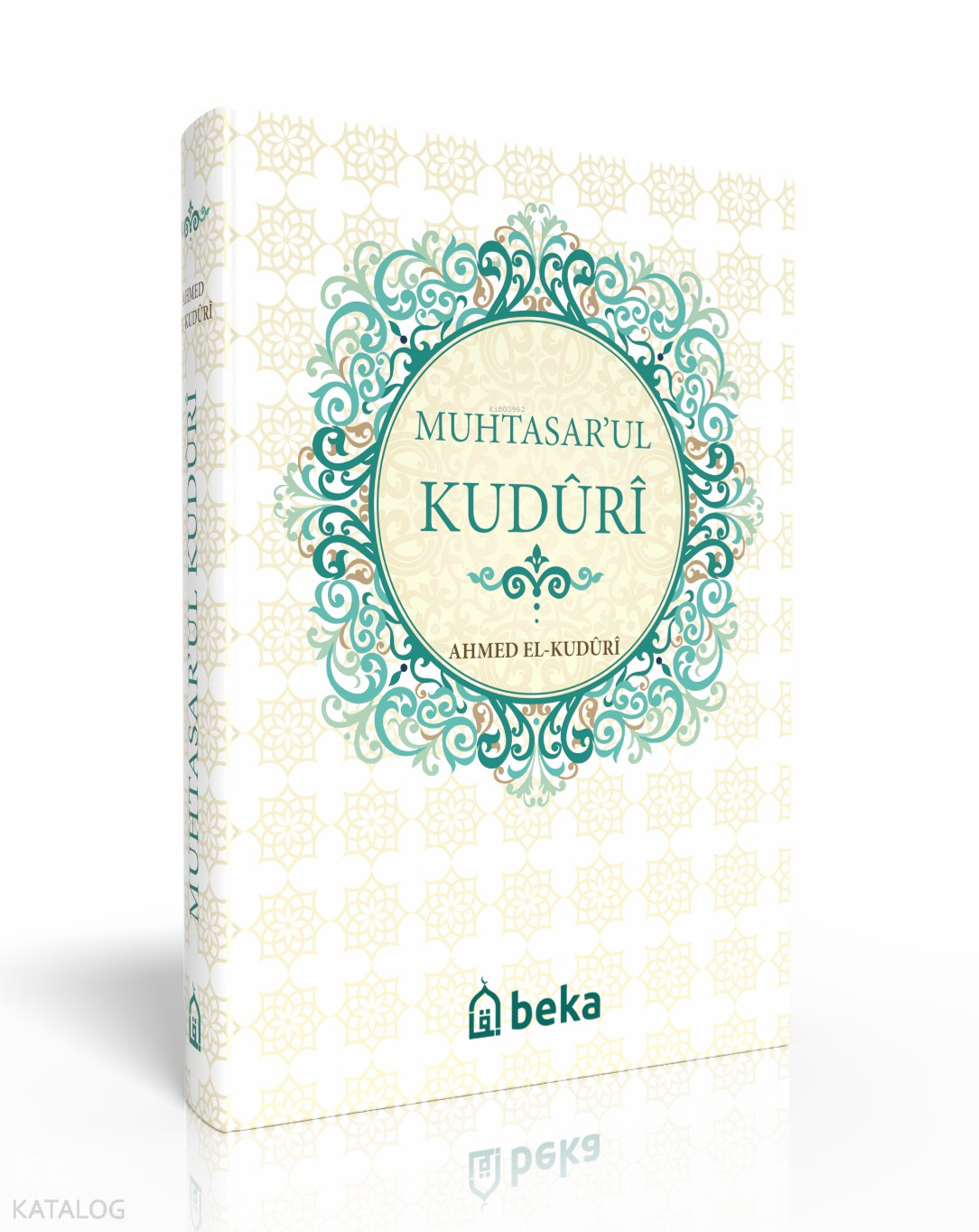  Hanefi Mezhebine Ait Fıkıh Metni Muhtasarul Kuduri | Hanefi Mezhebine Ait Fıkıh Metni Muhtasarul Kuduri | Ahmed El Kuduri | Beka Yayınları | 9786054997411 