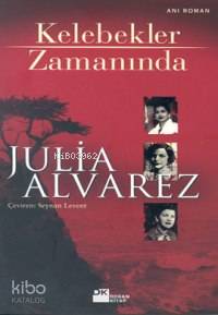  Kelebekler Zamanında | Julia Alvarez | Seynan Levent | Doğan Kitap | 9789752931770 | 