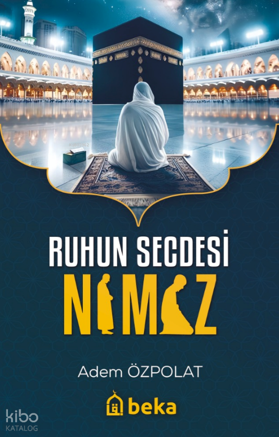 Ruhun Secdesi Namaz