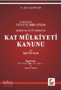  Yöneticinin Kitabı Açıklama ve Örnekleri İle Kat Mülkiyeti Kanunu ve İlgili Mevzuat | Yöneticinin Kitabı Açıklama ve Örnekleri İle Kat Mülkiyeti Kanunu ve İlgili Mevzuat | Şerafettin Gökalp | Seçkin Yayıncılık | 9789750206726 