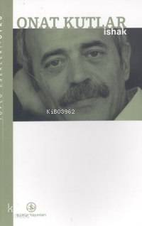  İshak | Onat Kutlar | Türkiye İş Bankası Kültür Yayınları | 9789754586213 | 