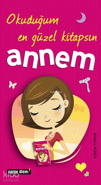  Okuduğum En Güzel Kitapsın Annem | Kerem Toprak | Asena Meriç | Ravza Kızıltuğ | Sibel Talay | Carpe Diem Kitap | 9789756107508 | 