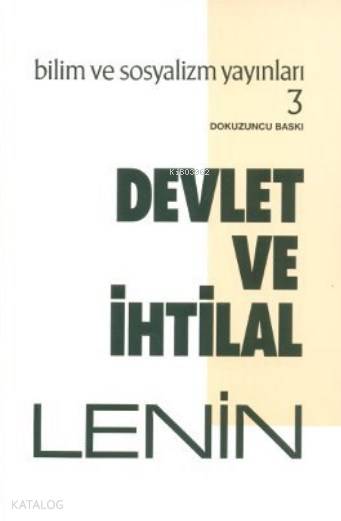  Devlet ve İhtilal Maksist Devlet Öğretisi ve Proletaryanın Devrimdeki Görevleri | Vladimir İlyiç Lenin | Kenan Somer | Bilim ve Sosyalizm Yayınları | 9789758589043 | 