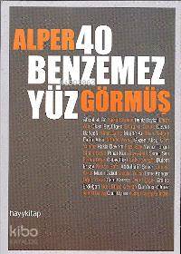  40 Benzemez Yüz | Alper Görmüş | Hayy Kitap | 9789759059620 | 