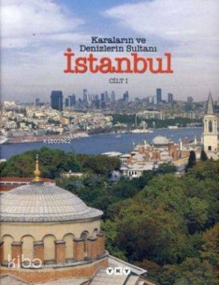  Karaların ve Denizlerin Sultanı| İstanbul (2 Cilt) | Filiz Özdem | Hazırlayan Filiz Özdem Fotoğraflar Ali Konyalı | Yapı Kredi Yayınları ( YKY ) | 9789750817069 | 