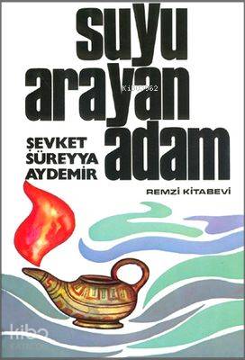  Suyu Arayan Adam | Şevket Süreyya Aydemir | Remzi Kitabevi | 9789751403810 | 