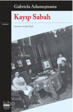  Kayıp Sabah | Kayıp Sabah | Gabriela Adameşteanu | Leila Ünal | Yapı Kredi Yayınları ( YKY ) | 9789750821127 