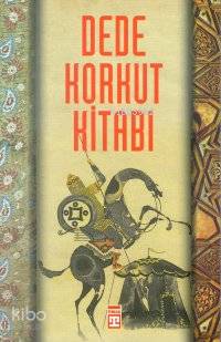  Dede Korkut Kitabı | Dede Korkut | Sadık Yalsızuçanlar | Timaş Yayınları | 9789753624589 | 