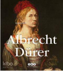  Albrecht Dürer | Albrecht Dürer | | Betül Kadıoğlu | Yapı Kredi Yayınları ( YKY ) | 9789750821417 