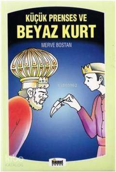  Küçük Prenses ve Beyaz Kurt & Masal Sandığı | Küçük Prenses ve Beyaz Kurt & Masal Sandığı | Merve Bostan | Hikmet Neşriyat | 9789752905825 