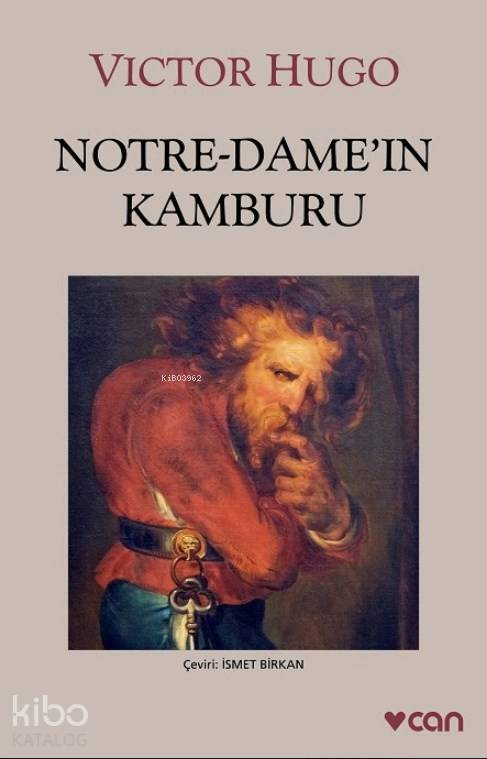  Notre Dameın Kamburu | Victor Hugo | İsmet Birkan | Can Yayınları | 9789750714948 | 