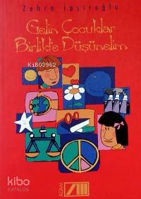  Gelin Çocukları Birlikte Düşünelim | Zehra İpşiroğlu | Adam Yayınları | 9789754185386 | 