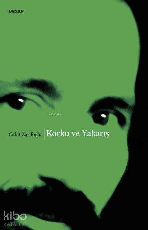  Korku ve Yakarış | Korku ve Yakarış | Cahit Zarifoğlu | Beyan Yayınları | 9789754735437 