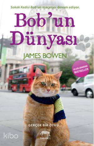  Bobun Dünyası | James Bowen | Seda Çıngay | Yabancı Yayınları | 9786056370885 | 