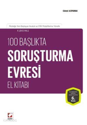  Soruşturma Evresi El Kitabı Mesleğe Yeni Başlayan Avukat ve CMK Müdafilerine Yönelik | Soruşturma Evresi El Kitabı Mesleğe Yeni Başlayan Avukat ve CMK Müdafilerine Yönelik | Cüneyd Altıparmak | Seçkin Yayıncılık | 9789750225826 