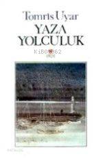  Yaza Yolculuk | Tomris Uyar | Can Yayınları | 9789755101736 | 