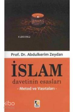  İslam Davetinin Esasları Metod ve Vasıtaları | Abdulkerim Zeydan | Çıra Yayınları | 9786353258800 | 