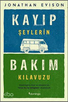  Kayıp Şeylerin Bakım Kılavuzu | Jonathan Evison | Kıvanç Güney | Elvan Özkaya | Domingo Yayınevi | 9786054729227 | 