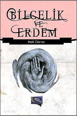  Bilgelik ve Erdem | Bilgelik ve Erdem | Halil Cibran | Gece Kitaplığı Yayınları | 9786054942220 