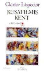  Kuşatılmış Kent | Clarice Lispector | Sevim Akten | Can Yayınları | 9789755108131 | 