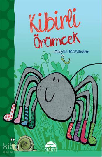  Kibirli Örümcek | Angela Mcallister | Çiğdem Köfüncü | Gamze Tuncel | Martı Çocuk Yayınları | 9786053482963 | 