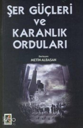  Şer Güçleri ve Karanlık Orduları | Metin Albasan | Onbir Yayınları | 9789944180191 | 