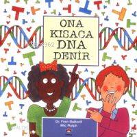  Ona Kısaca Dna Denir | Fran BalkwillMic Rolph | Cem Soydemir | Fran Balkwill | Mic Rolph | Tübitak | 9789754030921 | 