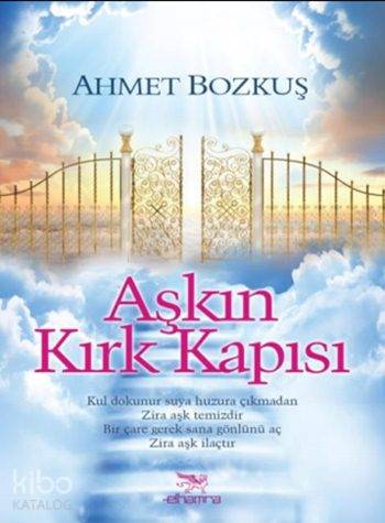  Aşkın Kırk Kapısı | Ahmet Bozkuş | Kenan Özcan | Burhan Maden | Elhamra | 9786059820004 | 