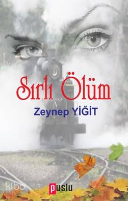  Sırlı Ölüm | Sırlı Ölüm | Zeynep Yiğit | Puslu Yayıncılık | 9786055099749 