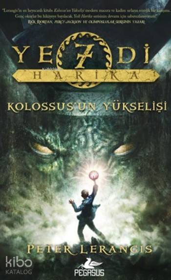  Yedi Harika Kolossusun Yükselişi | Peter Lerangis | Selim Yeniçeri | İlker Sönmez | Cansu Gümüş | Pegasus Yayıncılık | 9786053435501 | 