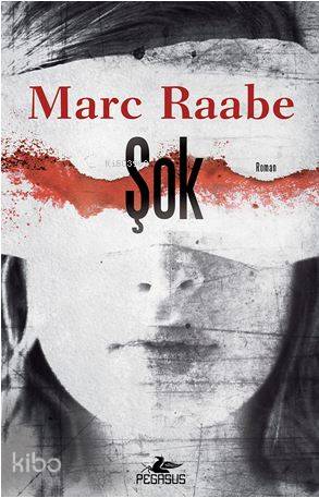  Şok | Murat Demirci | Ezgi Gültekin | Marc Raabe | Ebru Ersin | Pegasus Yayıncılık | 9786053438120 | 