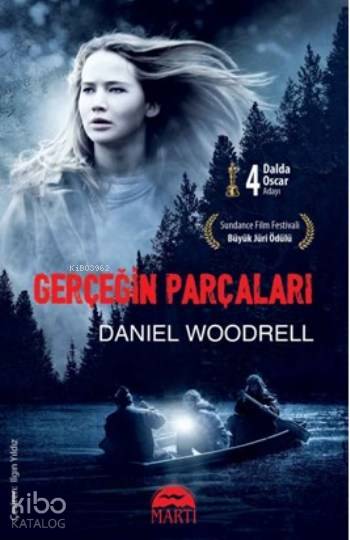  Gerçeğin Parçaları | Gerçeğin Parçaları | Ilgın Yıldız | Gamze Büyükkaya | Daniel Woodrell | Martı Yayınları | 9786053489467 