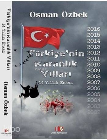  Türkiyenin Karanlık Yılları 14 Yıllık Enkaz | Osman Özbek | Alibi Yayıncılık | 9786058337008 | 
