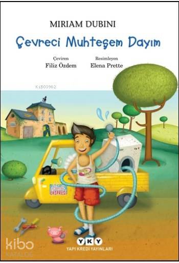  Çevreci Muhteşem Dayım | Çevreci Muhteşem Dayım | Miriam Dubini | Filiz Özdem | Elena Prette | Yapı Kredi Yayınları ( YKY ) | 9789750838927 