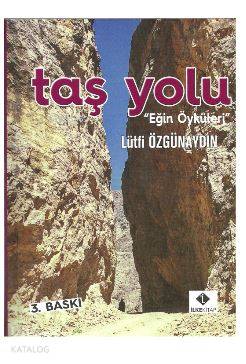  Taş Yolu Eğin Öyküleri | Lütfi Özgünaydın | İlke Kitap | 9789758069361 | 