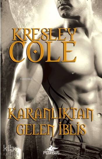  Karanlıktan Gelen İblis | Kresley Cole | İlker Sönmez | Ezgi Gültekin | Pınar Yıldız | Barış Mol | Pegasus Yayıncılık | 9786052992357 | 