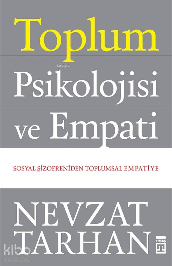  Toplum Psikolojisi ve Empati | Toplum Psikolojisi ve Empati | Nevzat Tarhan | Timaş Yayınları | 9786050825008 