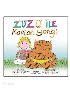  Zuzu İle Kaplan Yongi | Simeon Tennant | Görkem K Arsoy | Yapı Kredi Yayınları ( YKY ) | 9789750840845 | 