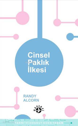  Cinsel Paklık İlkesi | Randy Alcorn | Haberci Basın Yayın | 9786054707362 | 