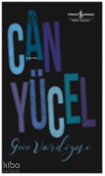  Gece Vardiyası | Gece Vardiyası | Can Yücel | Türkiye İş Bankası Kültür Yayınları | 9786052952931 