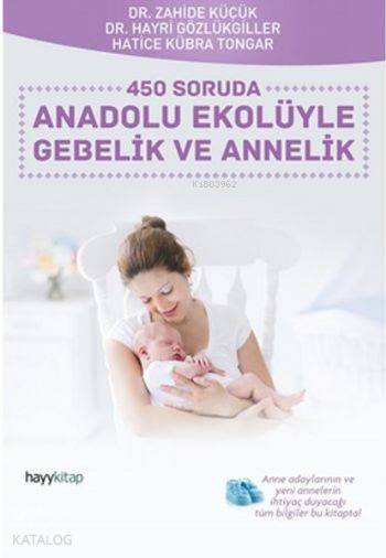  450 Soruda Anadolu Ekolüyle Gebelik ve Annelik | Hayri Gözlükgiller | Hayy Kitap | 9786059841603 | 