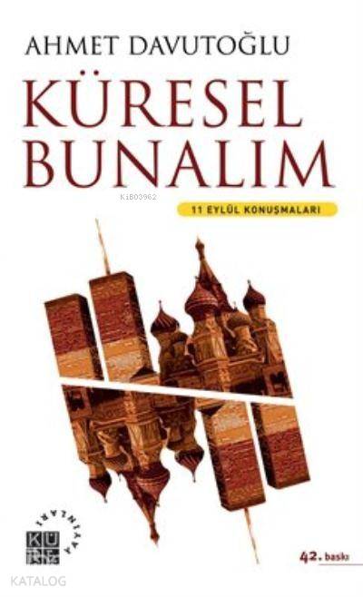  Küresel Bunalım | Ahmet Davutoğlu | Salih Pulcu | Küre Yayınları | 9786059125512 | 