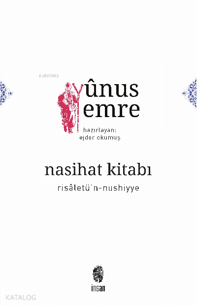  Nasihat Kitabı Risaletün nushiyye | Yunus Emre | Ejder Okumuş | İnsan Yayınları | 9789755748771 | 