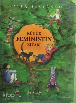  Küçük Feministin Kitabı | Ayşe Düzkan | Sassa Buregren | Unzile Tekin | Mine Özalp | Güldünya Yayınları | 9786056488481 | 