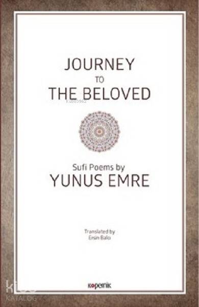  Journey to The Beloved | Yunus Emre | Kopernik Kitap | 9789752439986 | 