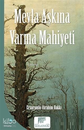  Mevla Aşkına Varma Mahiyeti | Mevla Aşkına Varma Mahiyeti | Erzurumlu İbrahim Hakkı Hazretleri | Mazhar Bediroğlu | Gelenek Yayıncılık | 9786052196342 