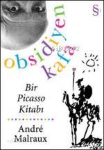  Obsidiyen Kafa Bir Pıcasso Kitabı | Obsidiyen Kafa Bir Pıcasso Kitabı | Andre Malraux | Canan Özatalay | Everest Yayınları | 9789752892996 