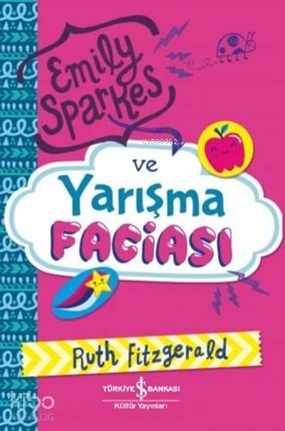  Emily Sparkes ve Yarışma Faciası | Bengü Ayfer | Elif Dinçer | Ruth Fitzgerald | Allison Cole | Türkiye İş Bankası Kültür Yayınları | 9786052957288 | 